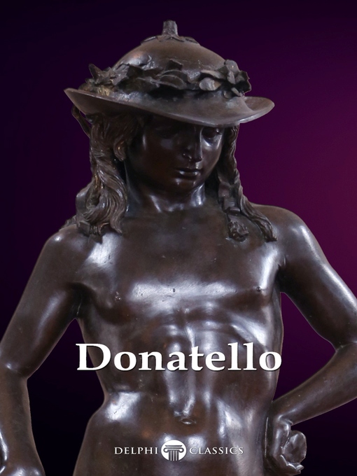 Title details for Delphi Complete Works of Donatello (Illustrated) by Donatello - Available